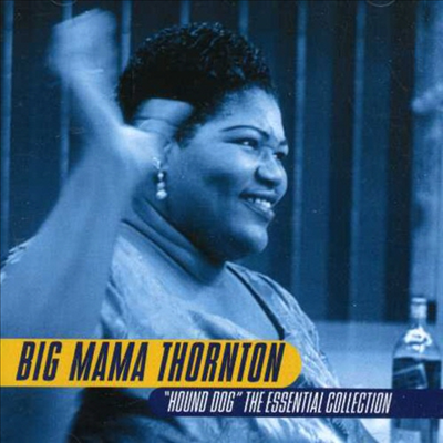 Big Mama Thornton - Hound Dog: Essential Collection (CD)