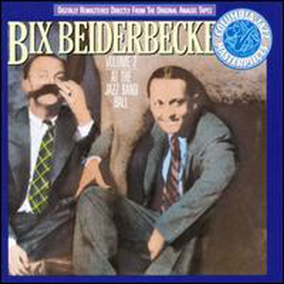 Bix Beiderbecke - Bix Beiderbecke, Vol. 2: At the Jazz Band Ball