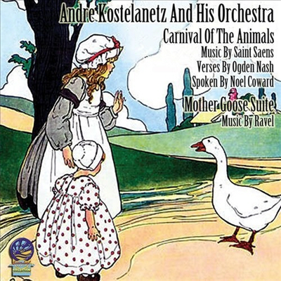 Andre Kostelanetz & His Orchestra - Carnival Of The Animals: Mother Goose Suite (CD)