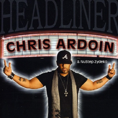 Chris Ardoin - Headliner (CD)