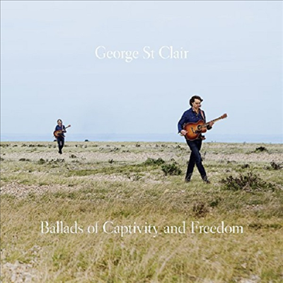 George St. Clair - Ballads Of Captivity & Freedom (CD)