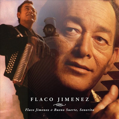 Flaco Jimenez - Flaco Jimenez &amp; Bueno Suerte, Senorita (CD)