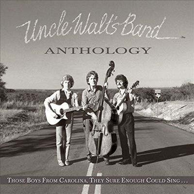 Uncle Walt&#39;s Band - Anthology: Those Boys From Carolina, They Sure Could Sing... (CD)