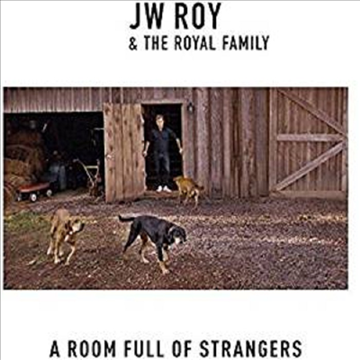 Jw Roy &amp; the Royal Family - A Room Full Of Strangers (CD)