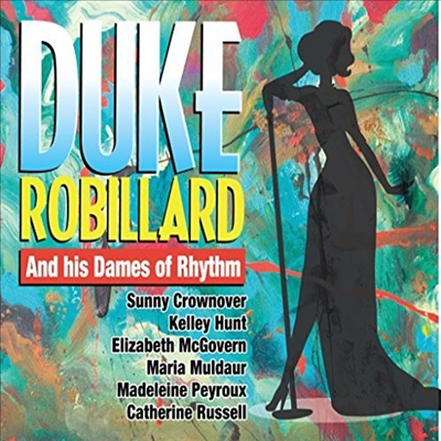 Duke Robillard - Duke Robillard &amp; His Dames Of Rhythm (CD)