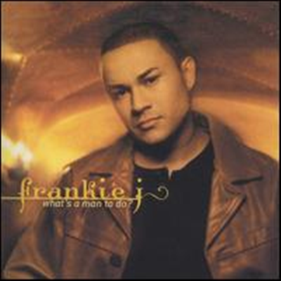 Frankie J - What&#39;s a Man to Do?