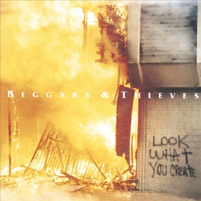 Beggars &amp; Thieves - Look What You Create (CD)