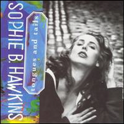 Sophie B. Hawkins - Tongues &amp; Tails