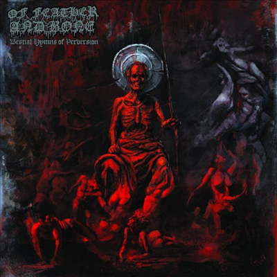 Of Feather &amp; Bone - Bestial Hymns Of Perversion (CD)