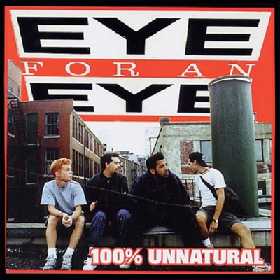 Eye For An Eye - 100% Unnatural (CD)