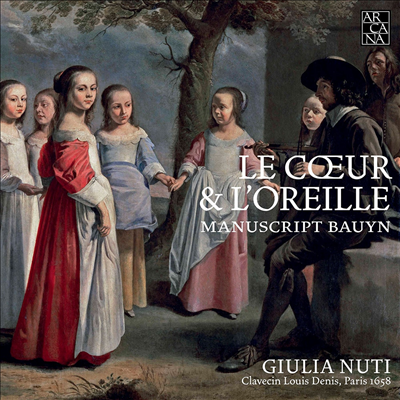 마음과 귀 - 17세기 프랑스 하프시코드 작품집 (Le Coeur &amp; L&#39;Oreille - Works for Harpsichord)(CD) - Giulia Nuti