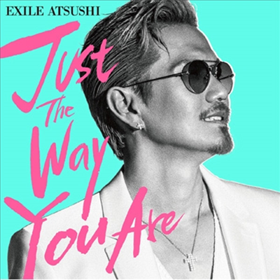 Exile Atsushi (에그자일 아츠시) - Just The Way You Are (CD+DVD)