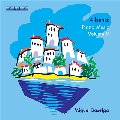 알베니즈: 피아노 작품 9집 (Albeniz: Works for Piano Vol.9)(CD) - Miguel Baselga