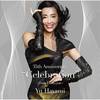 Hayami Yu (하야미 유) - 35th Anniversary &quot;Celebration&quot; ~From Yu To You~ (CD+DVD)