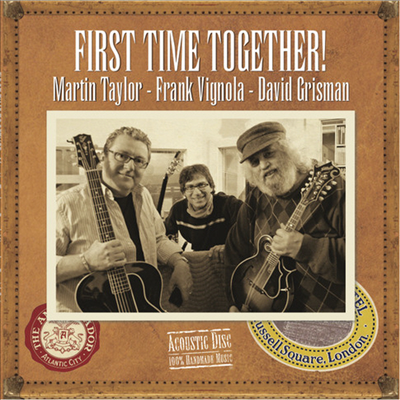 David Grisman/Martin Taylor/Frank Vignola - First Time Together (Digipack)