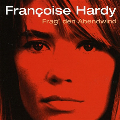 Francoise Hardy - Frag Den Abendwind (CD)