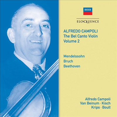 캄폴리 벨 칸토 바이올린 2집 - 베토벤, 브루흐 &amp; 멘델스존: 바이올린 협주곡 (Alfredo Campoli The Bel Canto Violin Vol.2 - Beethoven, Bruch &amp; Mendelssohn: Violin Concertos) (2CD) - Alfredo Campoli