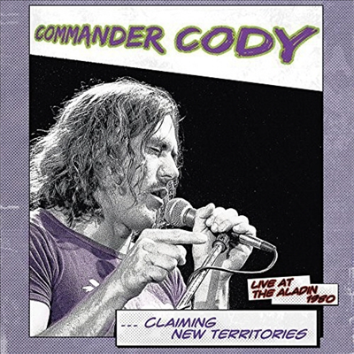 Commander Cody - Claiming New Territories: Live At The Aladin 1980 (Ltd. Ed)(Remastered)(180G)(LP)