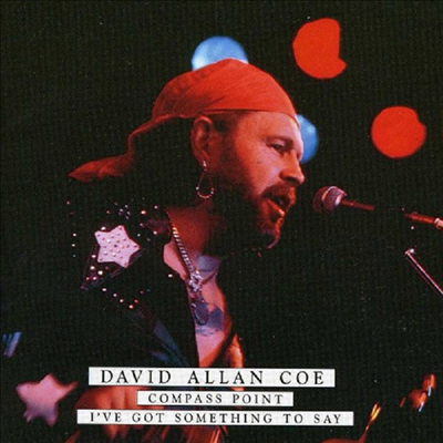 David Allan Coe - Compass Point/I've Got Something To Say (CD)