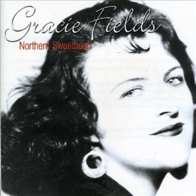 Gracie Fields - Northern Sweetheart (CD)