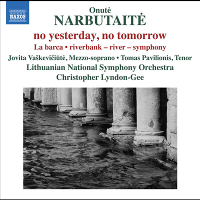 나르뷰타이테: 어제도 없고, 내일도 없다 &amp; 강둑-강-심포니 (Narbutaite: No Yesterday, No Tomorrow &amp; Riverbank - River - Symphony)(CD) - Christopher Lyndon-Gee