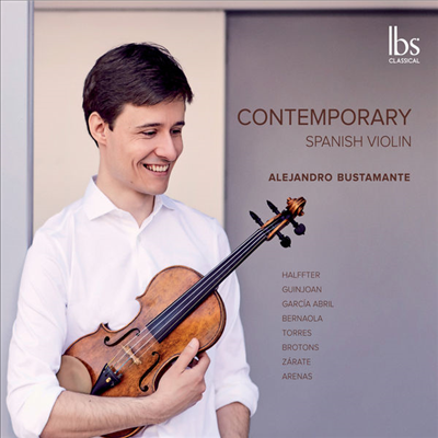 오늘날 스페인의 바이올린 음악 (Alejandro Bustamante - Contemporary Spanish Violin)(CD) - Alejandro Bustamante