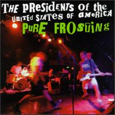 Presidents Of The United States Of America - Pure Frosting