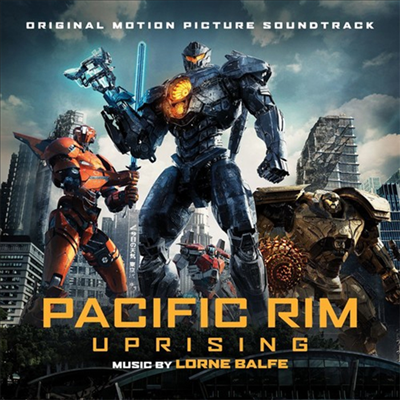 Lorne Balfe - Pacific Rim Uprising (퍼시픽 림 업라이징) (Soundtrack)