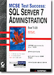 MCSE Test Success SQL Server 7 ADMINISTRATION