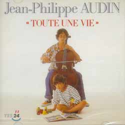 Jean-Philippe Audin - Toute Une Vie