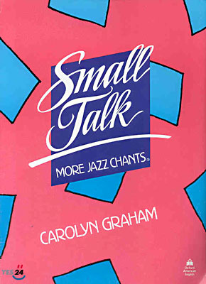 Small Talk: More Jazz Chants(r) More Jazz Chants