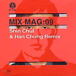 Mix Mag: 09 - Shin Chul &amp; Han Chung Remix