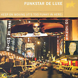 Funkstar De Luxe - Keep On Moving (It&#39;s Too Funky In Here)