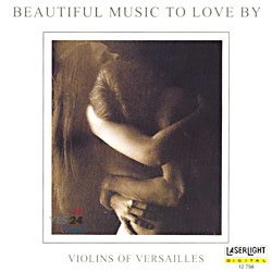 Beautiful Music To Love By (Violins Of Versailles)
