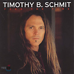 Timothy B. Schmit - Feed The Fire