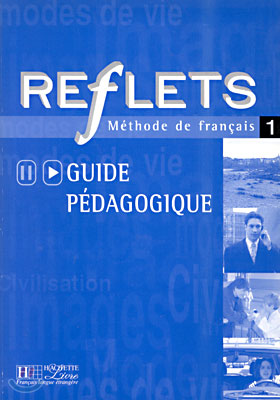 Reflets 1, guide pedagogique (지도자용 교재)