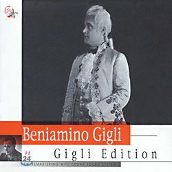 Beniamino Gigli Edition Sings Italia &amp; Opera Arias