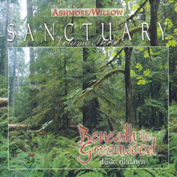 마음의 쉼터 시리즈 3집 : 그린우드 아래의 세상 / Sanctuary Volume Three : Beneath The Greenwood