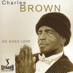 Charles Brown - So Goes Love