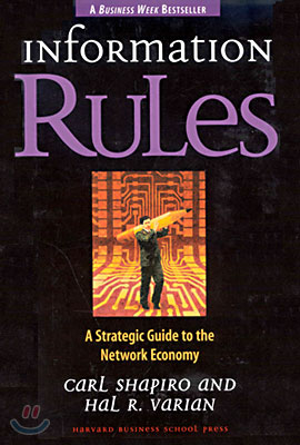 Information Rules : A Strategic Guide to the Network Economy