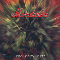 Morcheeba - Who Can You Trust?