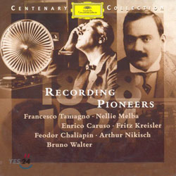 1898-1924ㆍRecording Pioneers : TamagnoㆍMelbaㆍCarusoㆍKreislerㆍChaliapinㆍNikisch etc.