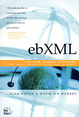 ebXML : The New Global Standard for Doing Business Over the Internet