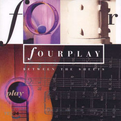 Fourplay - Between The Sheets