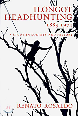 Ilongot Headhunting 1883-1974: A Study in Society and History