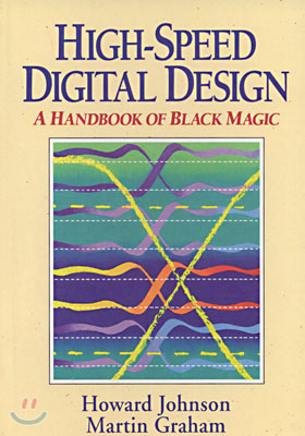 High Speed Digital Design: A Handbook of Black Magic