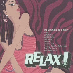 Relax! The Ultimate 80&#39;s Mix