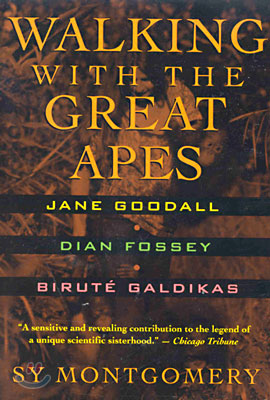 Walking With the Great Apes : Jane Goodall, Dian Fossey, Birute Galdikas
