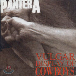 Pantera - Vulgar Display Of Cowboys