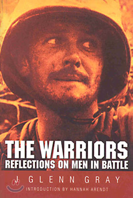 The Warriors: Reflections on Men in Battle (Revised)